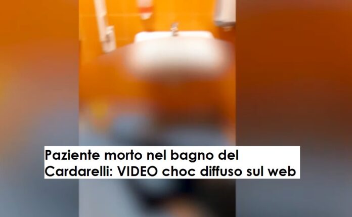 Paziente morto nel bagno del Cardarelli: VIDEO choc diffuso sul web